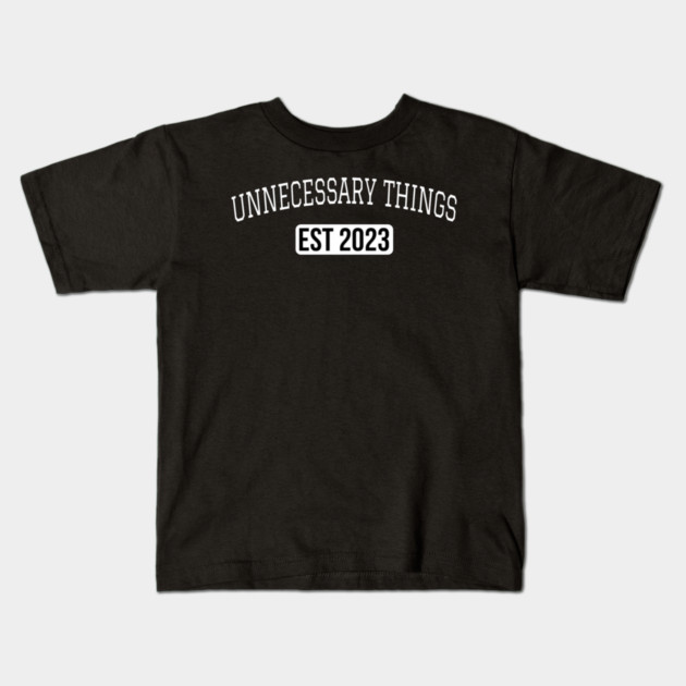 Unnecessary Things - Varsity Kids T-Shirt by Lou Johnson