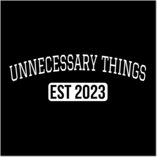 Unnecessary Things - Varsity Posters and Art
