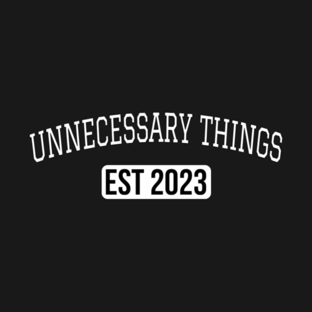 Unnecessary Things - Varsity by Lou Johnson