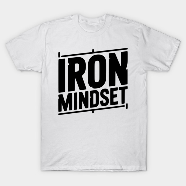 Iron Mindset T-Shirt by Frank Ring