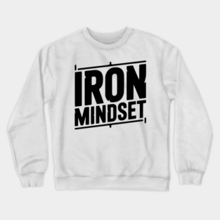 Iron Mindset Crewneck Sweatshirt