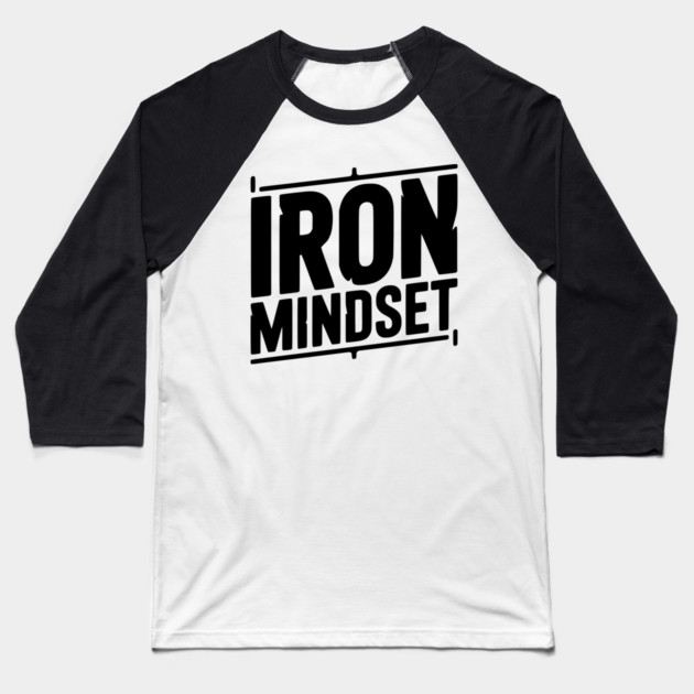 Iron Mindset Baseball T-Shirt by Frank Ring