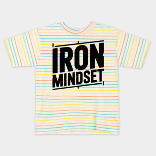 Iron Mindset Kids T-Shirt