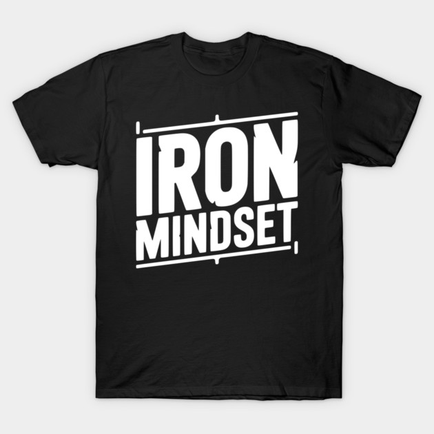 Iron Mindset T-Shirt by Frank Ring