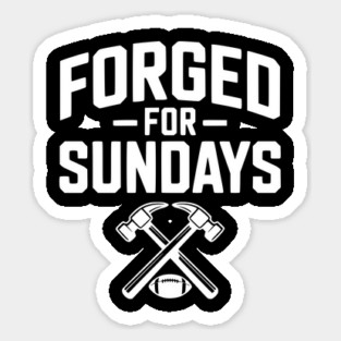 Forged for Sundays Sticker
