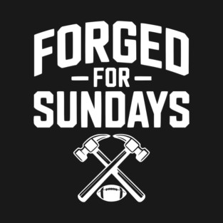 Forged for Sundays T-Shirt