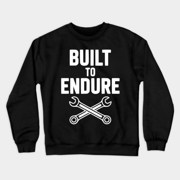 Built to Endure Crewneck Sweatshirt by Frank Ring