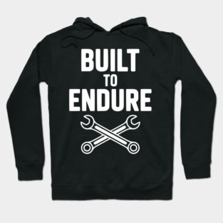 Built to Endure Hoodie
