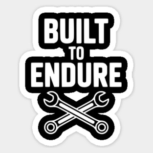 Built to Endure Sticker