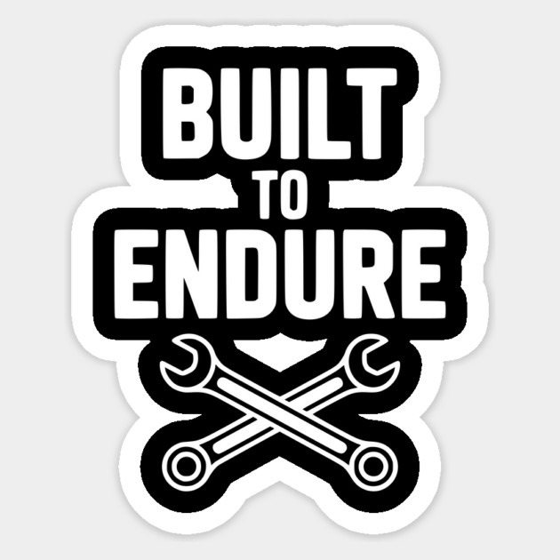 Built to Endure Sticker by Frank Ring