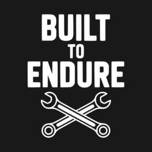Built to Endure T-Shirt
