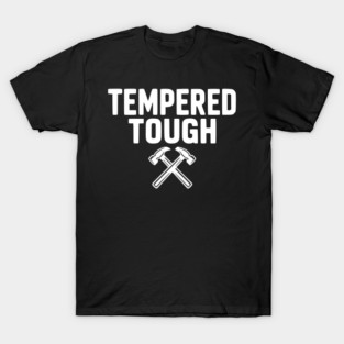 Tempered Tough T-Shirt