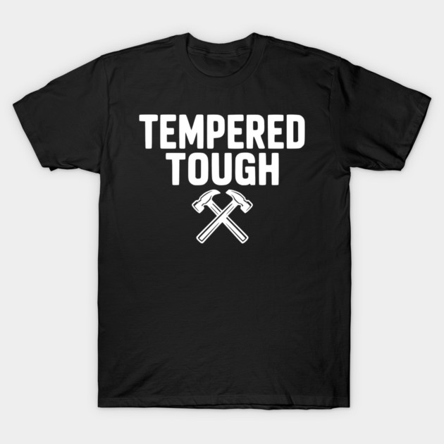 Tempered Tough T-Shirt by Frank Ring