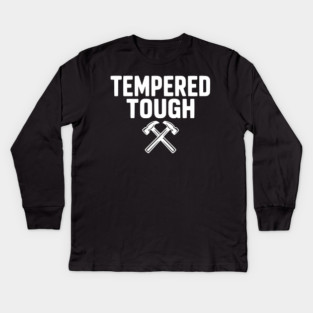 Tempered Tough Kids Long Sleeve T-Shirt