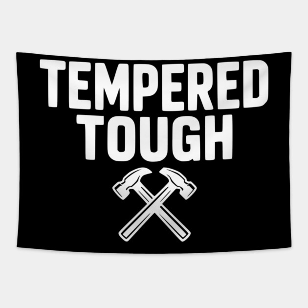 Tempered Tough Tapestry by Frank Ring
