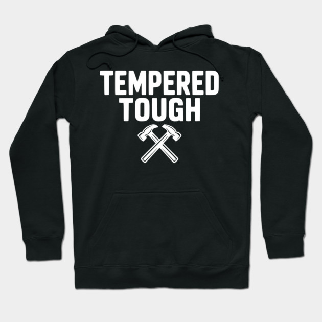Tempered Tough Hoodie by Frank Ring