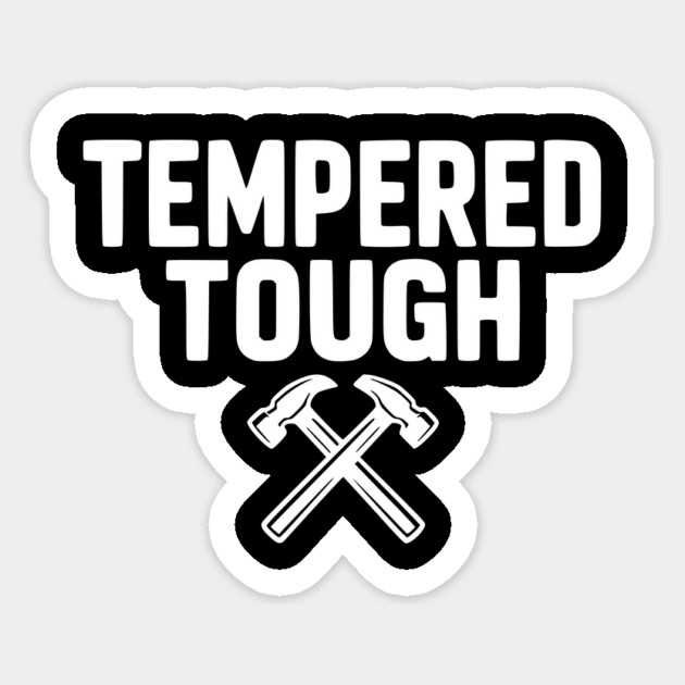 Tempered Tough Sticker by Frank Ring