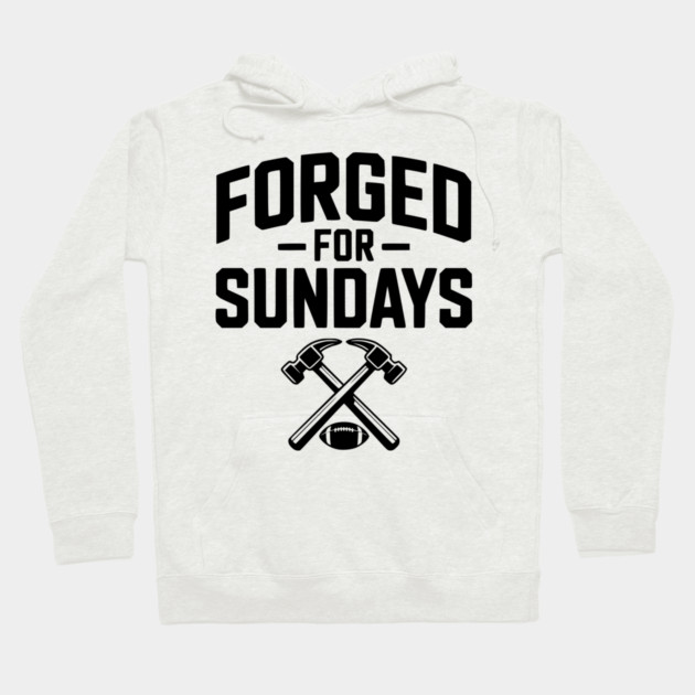 Forged for Sundays Hoodie by Frank Ring