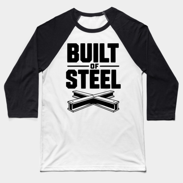 Built of Steel Baseball T-Shirt by Frank Ring