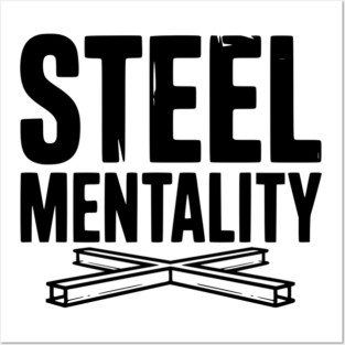 Steel Mentality Posters and Art