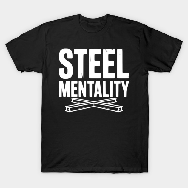 Steel Mentality T-Shirt by Frank Ring