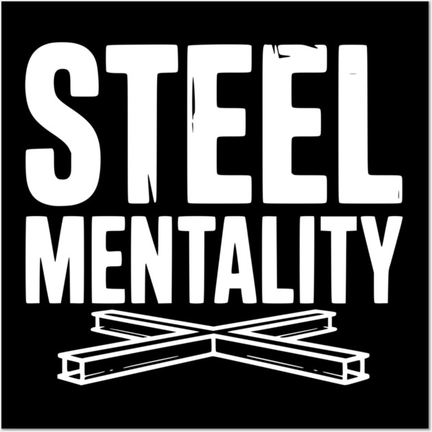 Steel Mentality Wall Art by Frank Ring