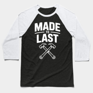 Made to Last Baseball T-Shirt