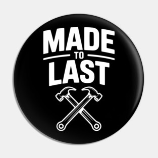 Made to Last Pin