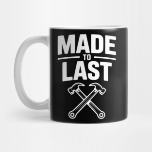 Made to Last Mug