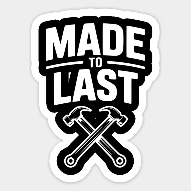 Made to Last Sticker by Frank Ring