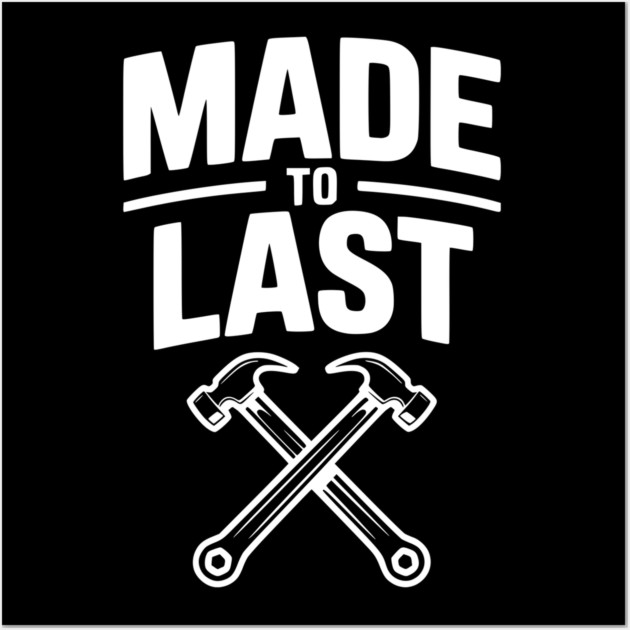 Made to Last Wall Art by Frank Ring