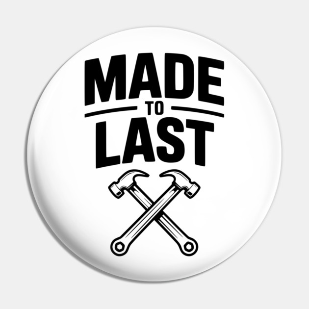 Made to Last Pin by Frank Ring