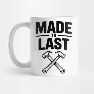 Made to Last Mug