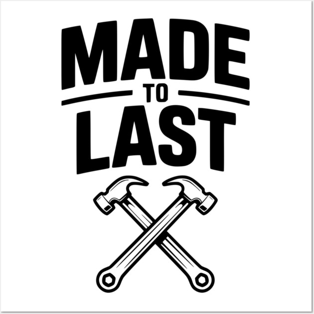 Made to Last Wall Art by Frank Ring