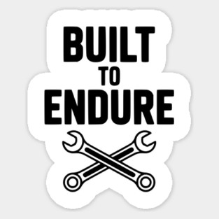 Built to Endure Sticker
