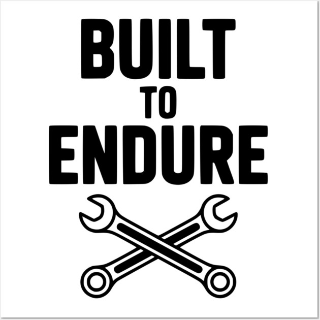 Built to Endure Wall Art by Frank Ring