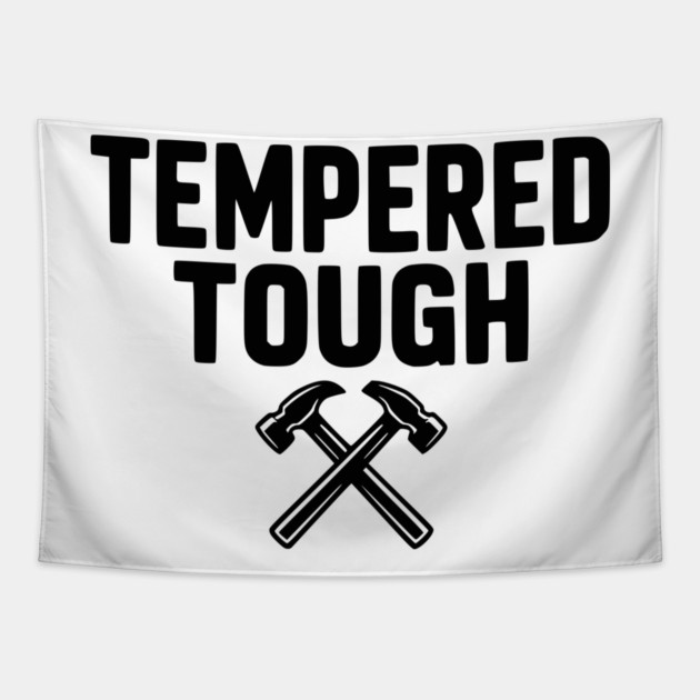 Tempered Tough Tapestry by Frank Ring