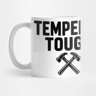 Tempered Tough Mug