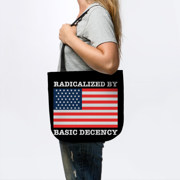 Radicalized By Basic Decency by Creatifly Graphic Tees