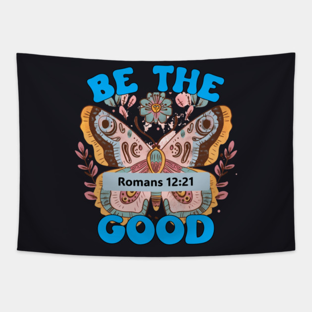 Be The Good — Romans 12:21 Tapestry by Charles's Store 8