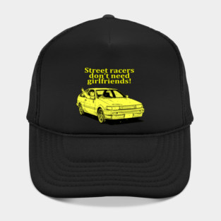 Street racers don't need girlfriends Hat