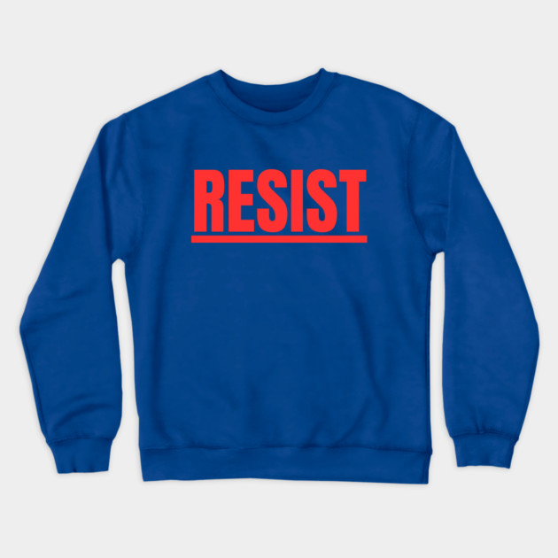 Resist Crewneck Sweatshirt by Creatifly Graphic Tees