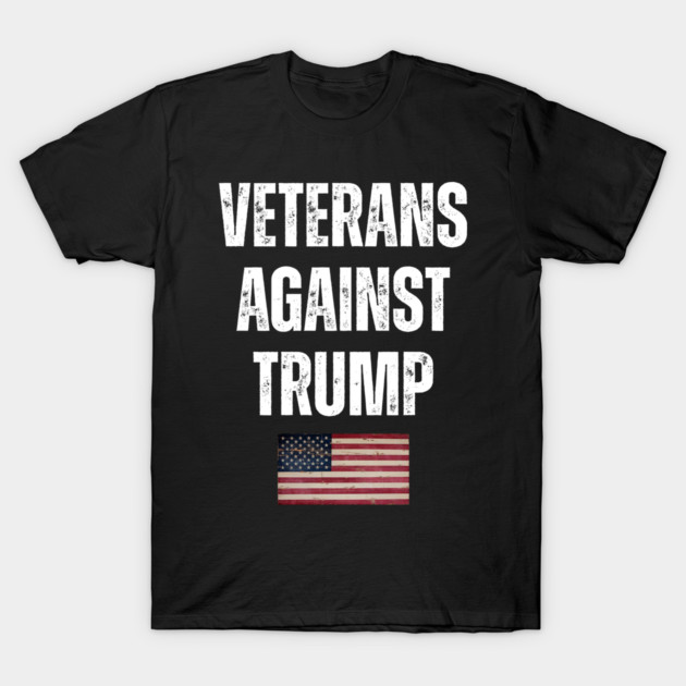 Veterans Against Trump T-Shirt by Creatifly Graphic Tees