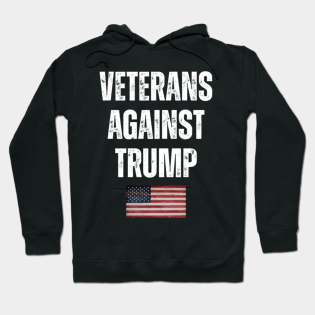 Veterans Against Trump Hoodie by Creatifly Graphic Tees
