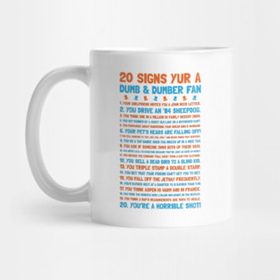 20 Signs Yur A Dumb and Dumber Fan Mug