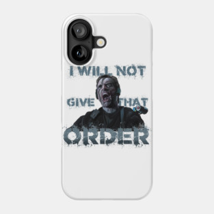 The Rock: I Will Not Give That Order Phone Case