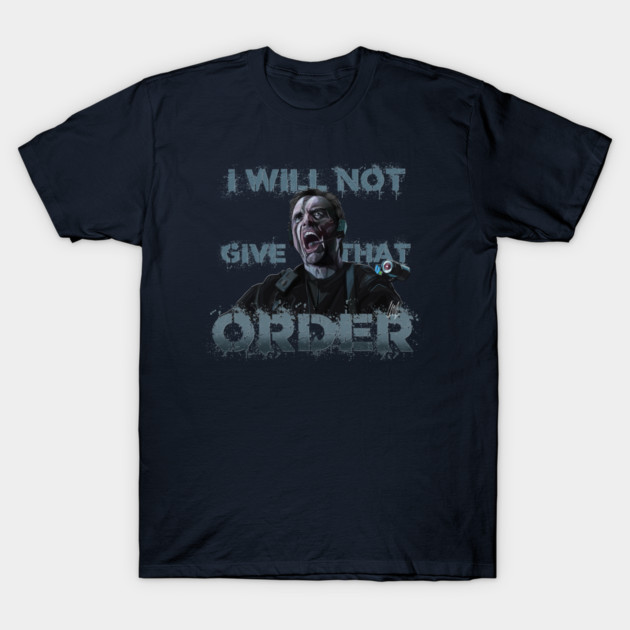 The Rock: I Will Not Give That Order T-Shirt by 51Deesigns