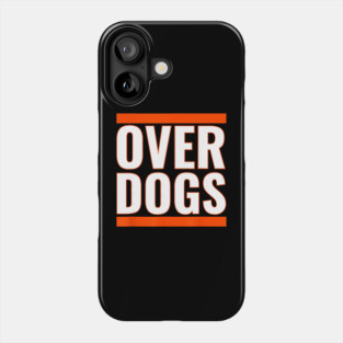 Overdogs Bold Graphic Statement Apparel For People Who Love Clever Wordplay Phone Case