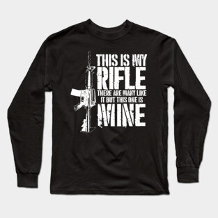THIS IS MY RIFLE - M4/AR15 (white text version) Long Sleeve T-Shirt