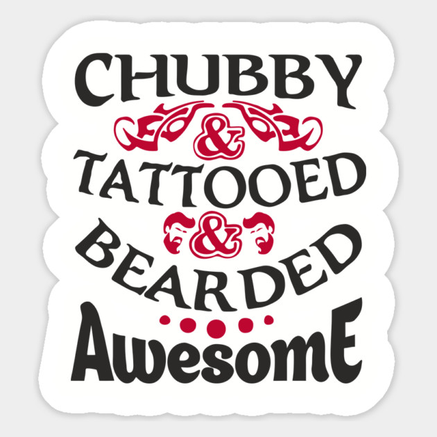 Chubby Tattooed Bearded Awesome Self Love Badass Attitude Magnet by Anticorporati